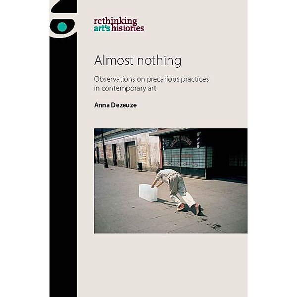 Almost nothing / Rethinking Art's Histories, Anna Dezeuze