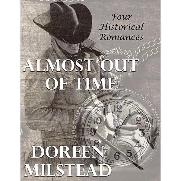 Almost Out of Time: Four Historical Romances, Doreen Milstead