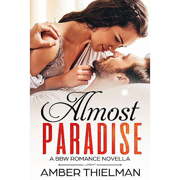 Almost Paradise: A BBW Romance Novella, Amber Thielman