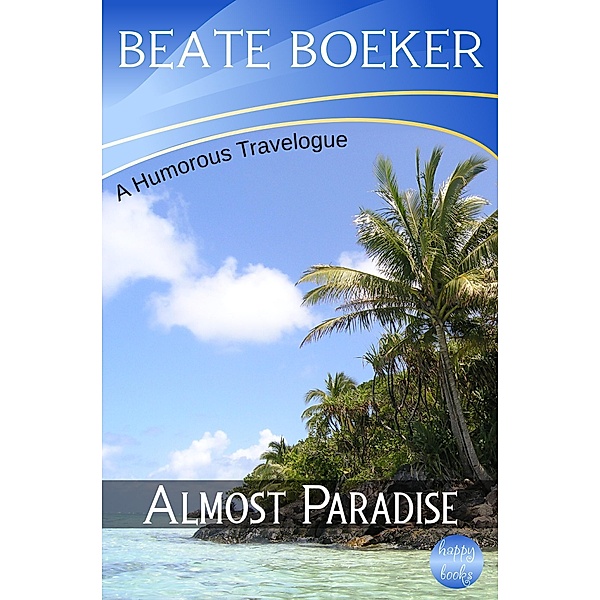 Almost Paradise / Beate Boeker, Beate Boeker