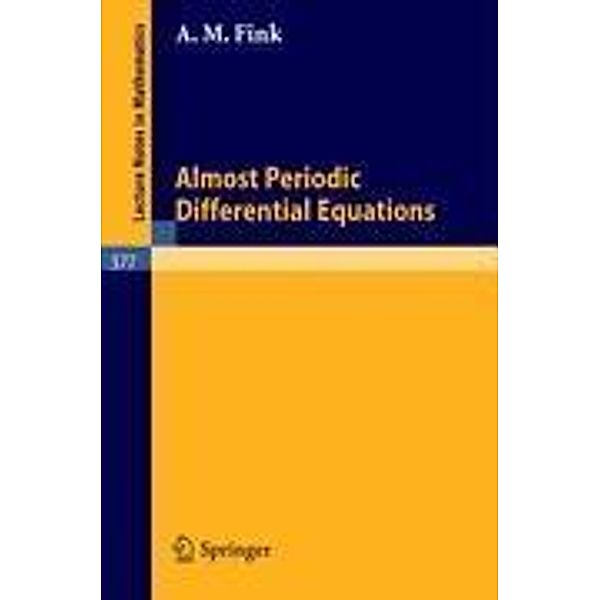 Almost Periodic Differential Equations, A. M. Fink