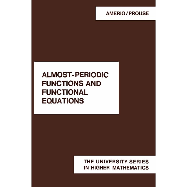 Almost-Periodic Functions and Functional Equations / The university series in higher mathematics, L. Amerio, G. Prouse