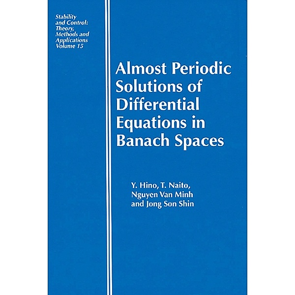 Almost Periodic Solutions of Differential Equations in Banach Spaces, Yoshiyuki Hino, Toshiki Naito, Nguyen VanMinh, Jong Son Shin