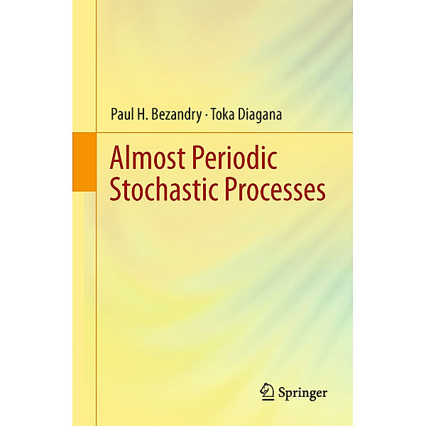 Almost Periodic Stochastic Processes, Paul H. Bezandry, Toka Diagana