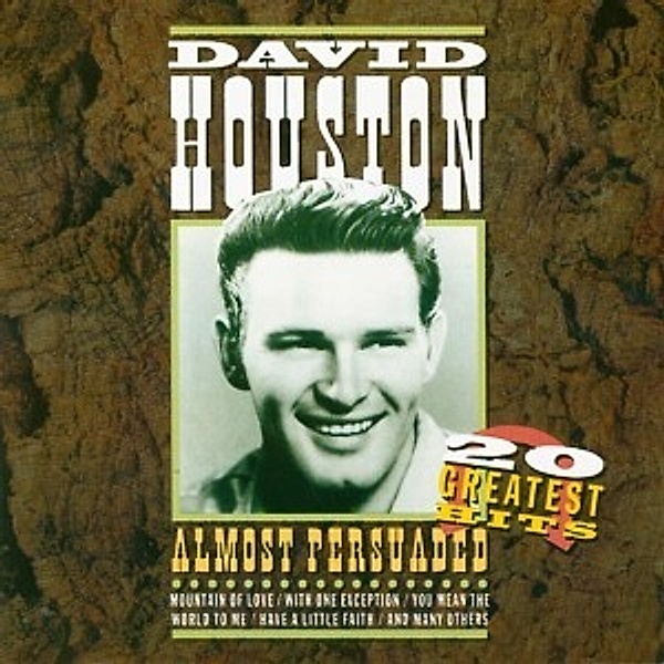 Almost Persuaded-20 Greatest H, David Houston
