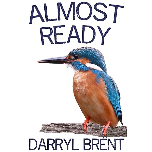 Almost Ready, Darryl Brent