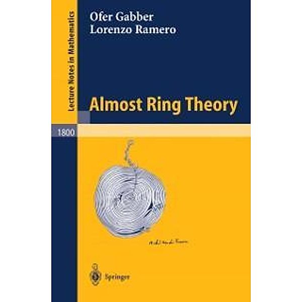 Almost Ring Theory / Lecture Notes in Mathematics Bd.1800, Ofer Gabber, Lorenzo Ramero