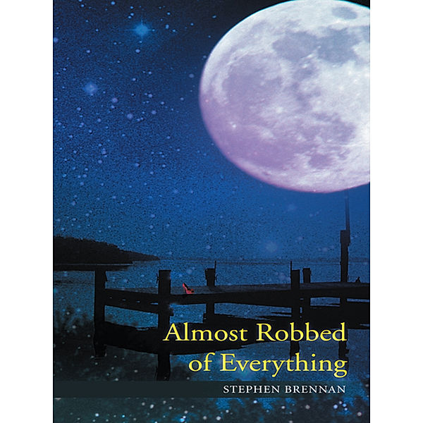 Almost Robbed of Everything, Stephen Brennan