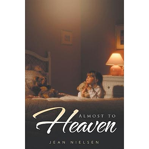 Almost To Heaven / Stratton Press, Jean Nielsen