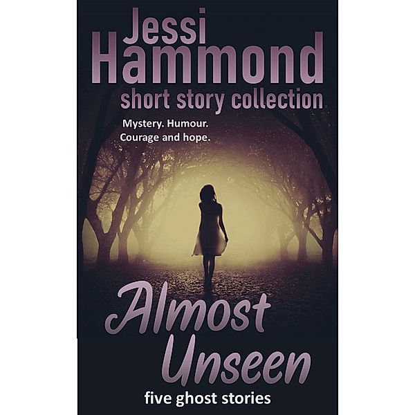 Almost Unseen, Jessi Hammond