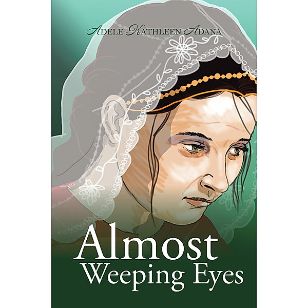 Almost Weeping Eyes, Adele Kathleen Adana