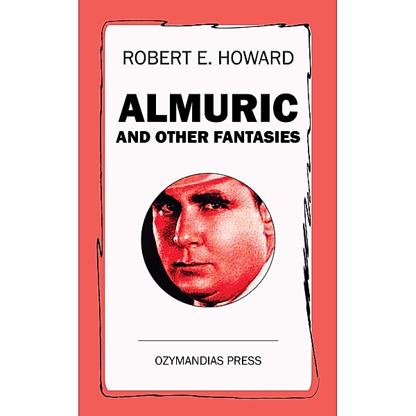 Almuric and Other Fantasies, Robert E. Howard