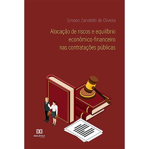 Alocação de riscos e equilíbrio econômico-financeiro nas contratações públicas, Simone Zanotello de Oliveira