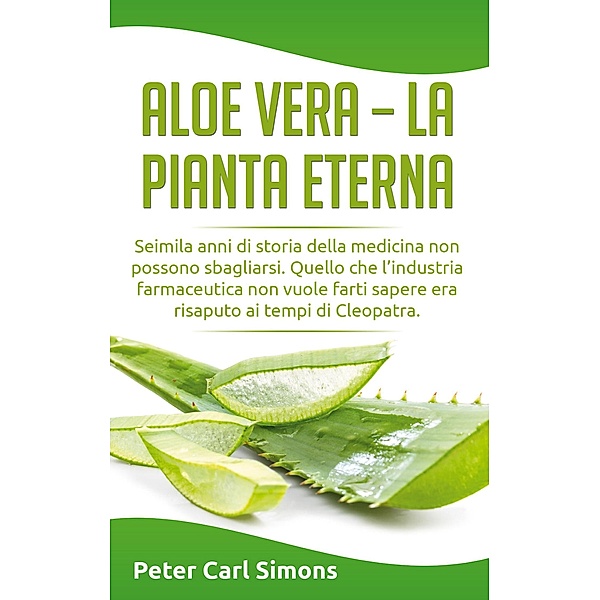 Aloe Vera - la pianta eterna, Peter Carl Simons
