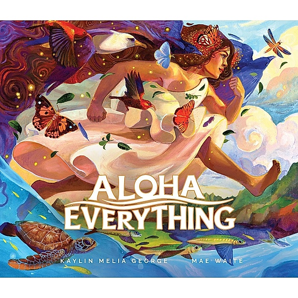 Aloha Everything, Kaylin Melia George