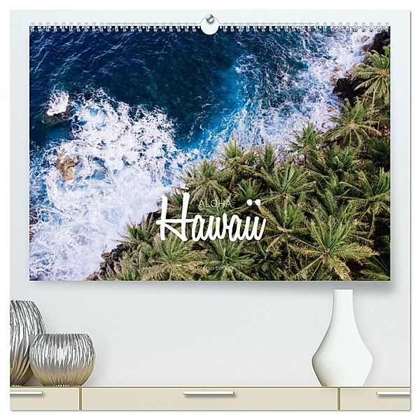 Aloha Hawaii (hochwertiger Premium Wandkalender 2024 DIN A2 quer), Kunstdruck in Hochglanz, Stefan Becker