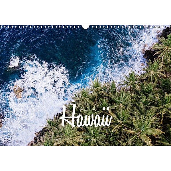 Aloha Hawaii (Wandkalender 2020 DIN A3 quer), Stefan Becker