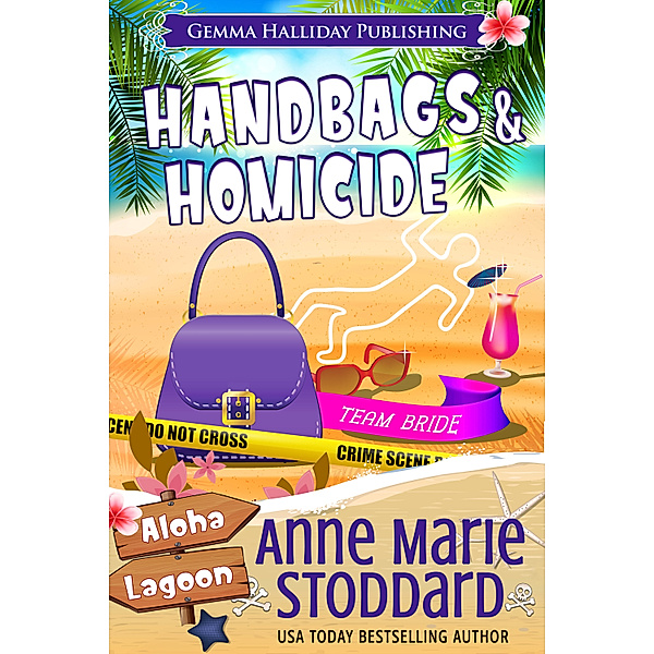 Aloha Lagoon Mysteries: Handbags & Homicide, Anne Marie Stoddard