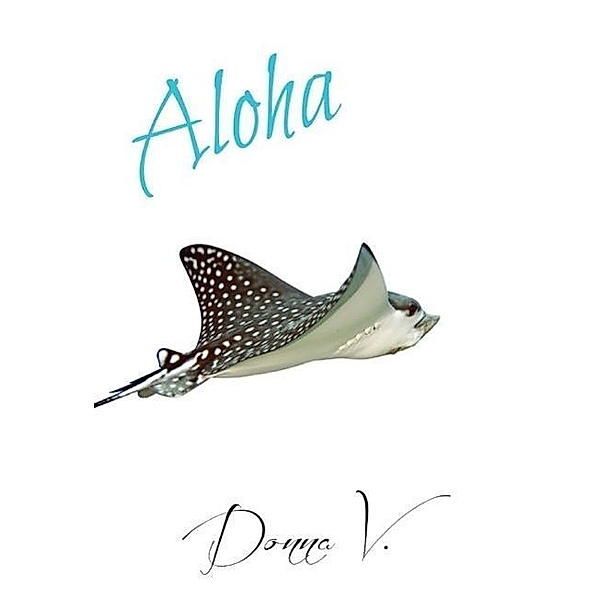 Aloha (Mind, Body, and Spirit, #3), Donna V.