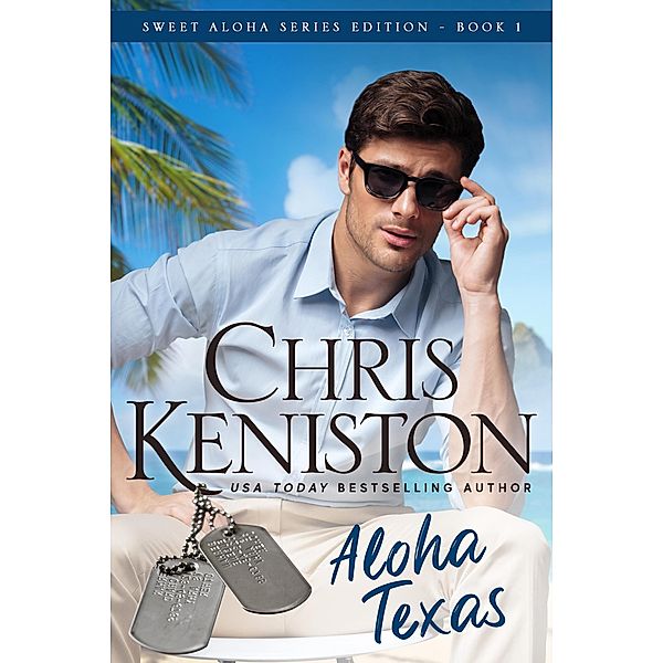 Aloha Texas (Aloha Romance Series, #1) / Aloha Romance Series, Chris Keniston