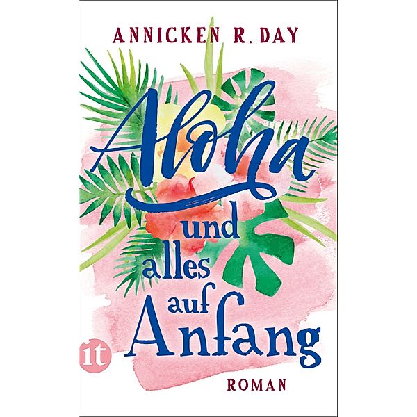 Aloha und alles auf Anfang / Insel-Taschenbücher Bd.4861, Annicken R. Day
