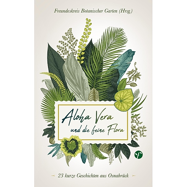 Aloha Vera und die feine Flora, Botanischer Garten Freundeskreis