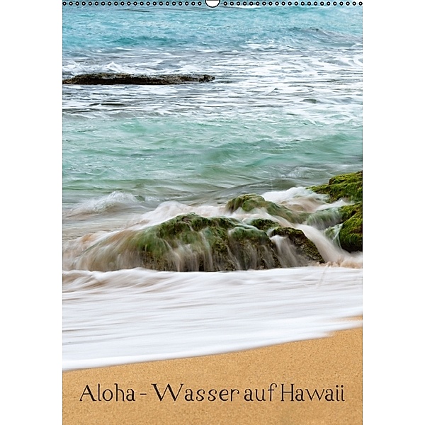 Aloha - Wasser auf Hawaii (Wandkalender 2014 DIN A2 hoch), Crystal Lights by Sylvia Ochsmann