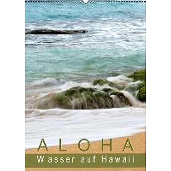 Aloha - Wasser auf Hawaii (Wandkalender 2015 DIN A2 hoch), Sylvia Ochsmann