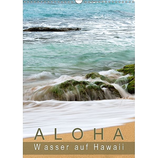 Aloha - Wasser auf Hawaii (Wandkalender 2018 DIN A3 hoch), Sylvia Seibl