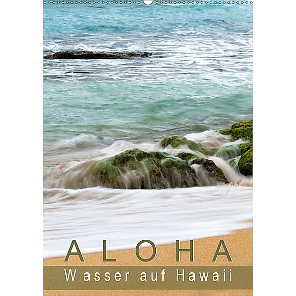 Aloha - Wasser auf Hawaii (Wandkalender 2020 DIN A2 hoch), Sylvia Seibl
