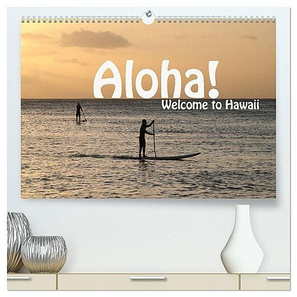 Aloha! Welcome to Hawaii (hochwertiger Premium Wandkalender 2024 DIN A2 quer), Kunstdruck in Hochglanz, Petra Schneider
