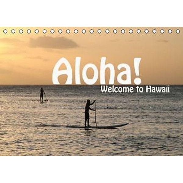 Aloha! Welcome to Hawaii (Tischkalender 2016 DIN A5 quer), Petra Schneider