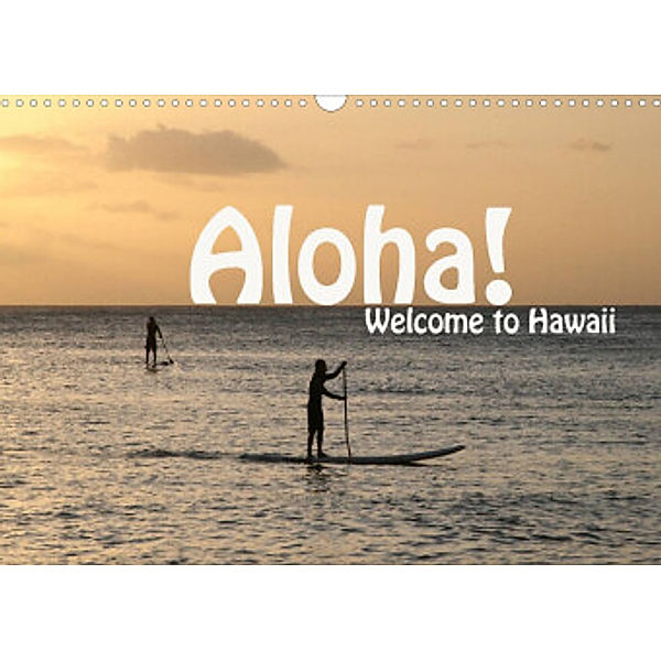 Aloha! Welcome to Hawaii (Wandkalender 2022 DIN A3 quer), Petra Schneider