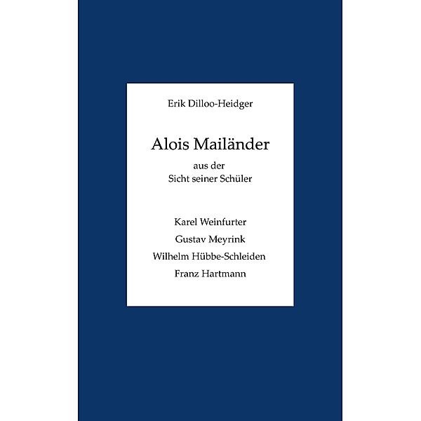 Alois Mailänder aus der Sicht seiner Schüler, Erik Dilloo-Heidger