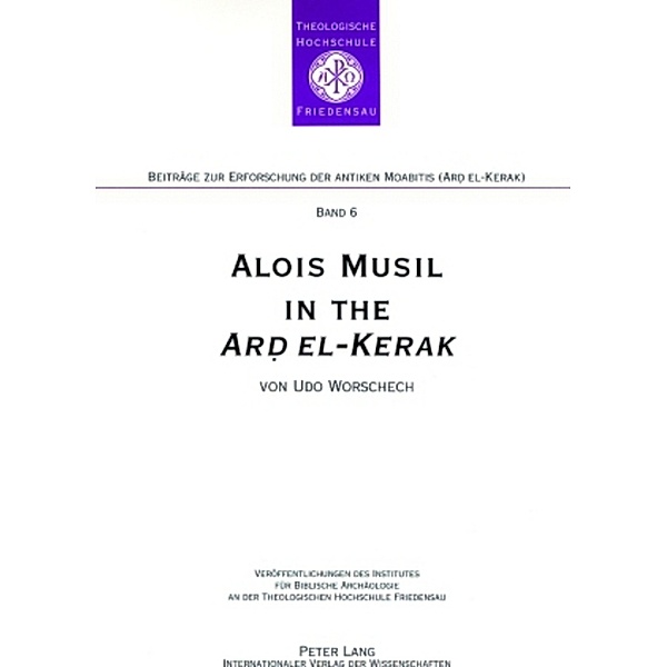 Alois Musil in the Ard el-Kerak, Udo Worschech