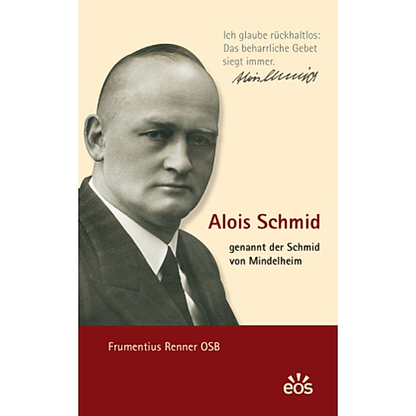 Alois Schmid - genannt der Schmid von Mindelheim, Frumentius Renner