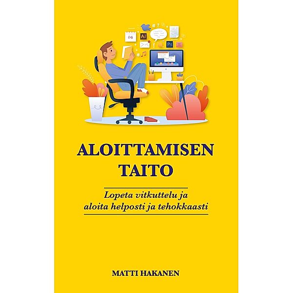 Aloittamisen taito, Matti Hakanen