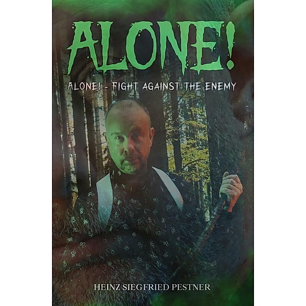 Alone!, Heinz Siegfried Pestner