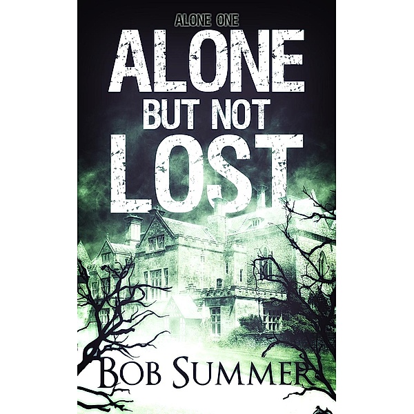 Alone: Alone But Not Lost, Bob Summer