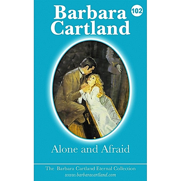 Alone and Afraid / The Eternal Collection, Barbara Cartland
