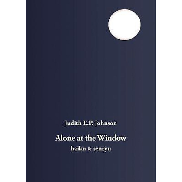 Alone at the Window, Judith E. P. Johnson