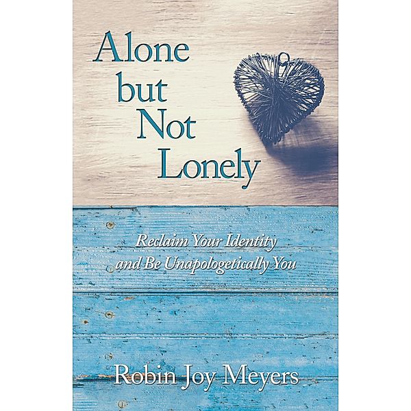 Alone but Not Lonely, Robin Joy Meyers