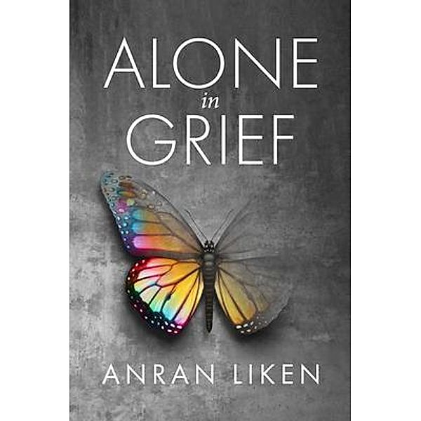 Alone in Grief / BookTrail Publishing, Anran Liken