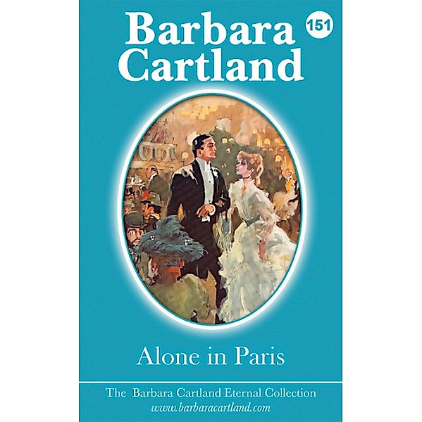 Alone In Paris / The Eternal Collection Bd.151, Barbara Cartland