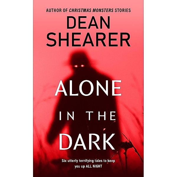 Alone in the Dark: A Short Story Collection, Dean Shearer