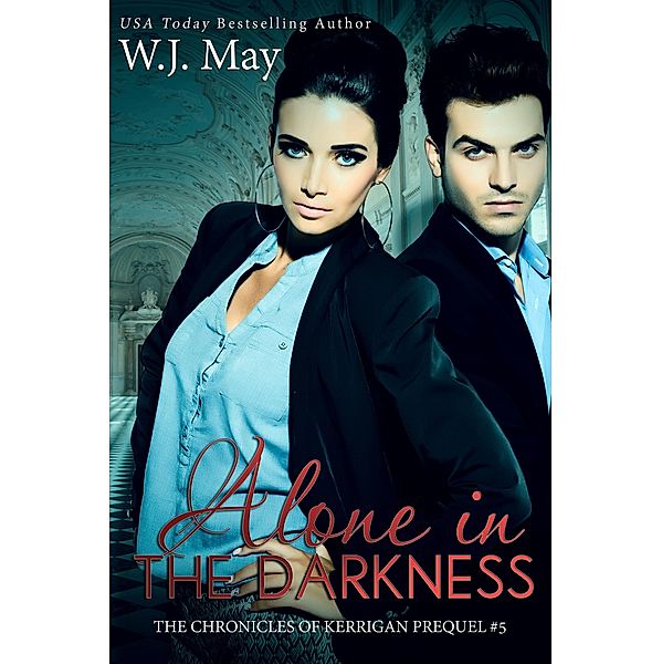 Alone in the Darkness (The Chronicles of Kerrigan Prequel, #5) / The Chronicles of Kerrigan Prequel, W. J. May