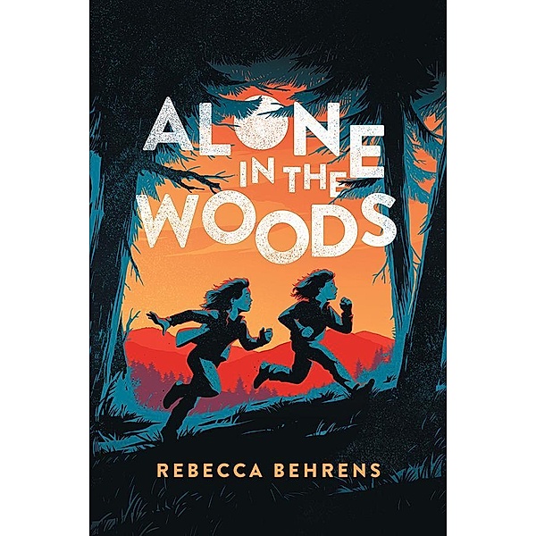 Alone in the Woods, Rebecca Behrens