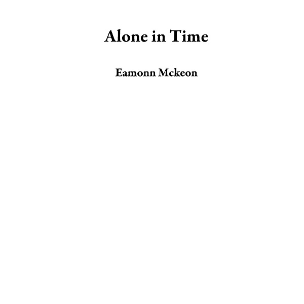 Alone in Time, Eamonn Mckeon