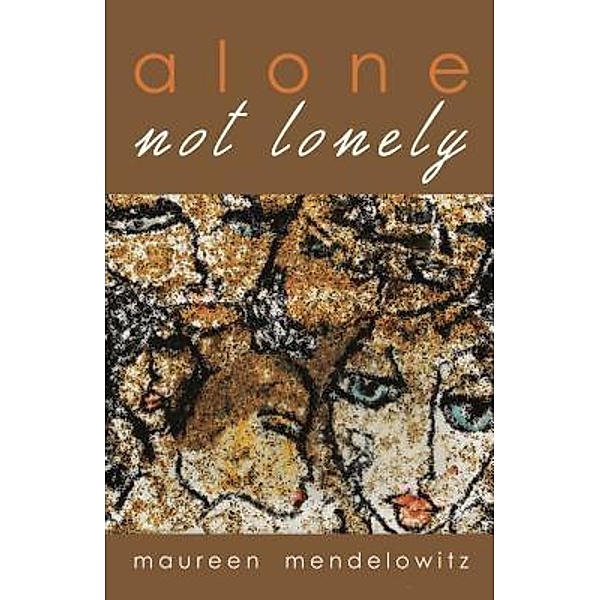 Alone not lonely, Maureen Mendelowitz