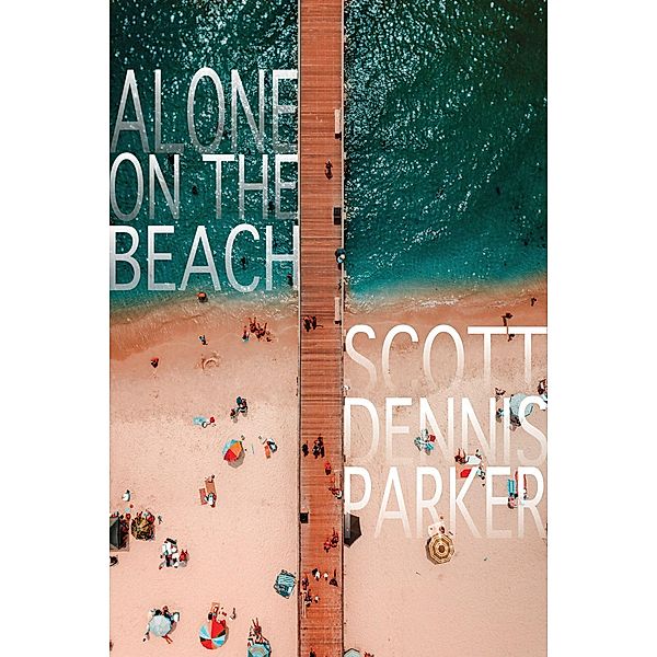 Alone on the Beach, Scott Dennis Parker